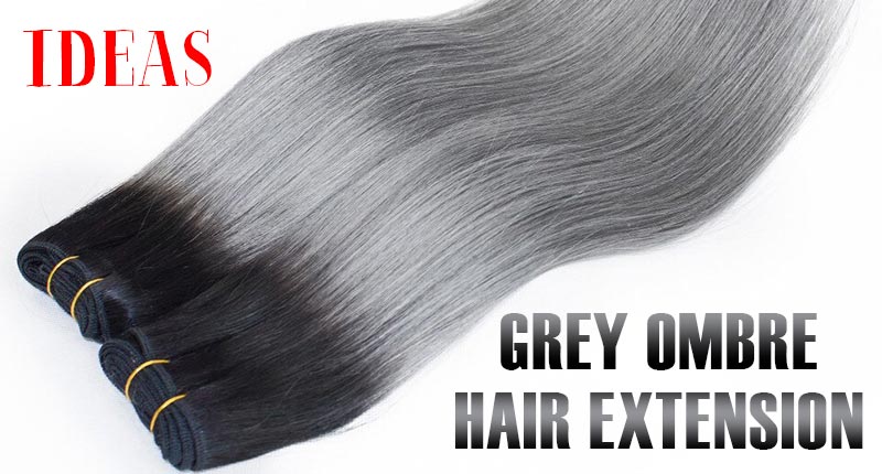 Amp Up Your Hotness With These 10 Grey Ombre Hair Extensions