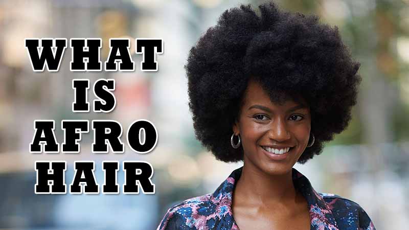 What Is Afro Hair? Afro-Textured Natural Hair Vs. Afro Hairpieces