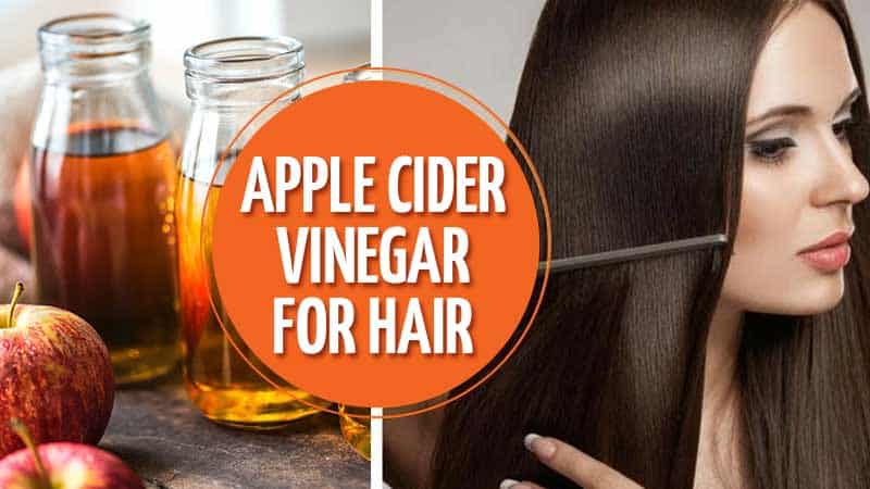 How To Make Use Of Apple Cider Vinegar For Hair? - Learn NOW!