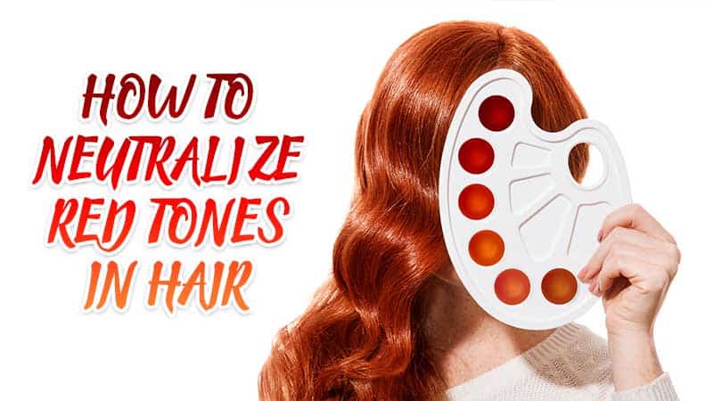 expert-tips-how-to-neutralize-red-tones-in-hair-laylahair